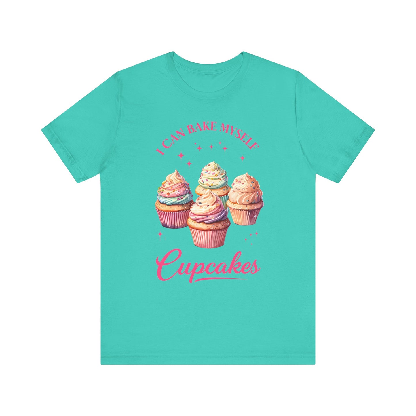 I Can Bake My Own Cupcakes - T-shirt