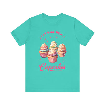 I Can Bake My Own Cupcakes - T-shirt