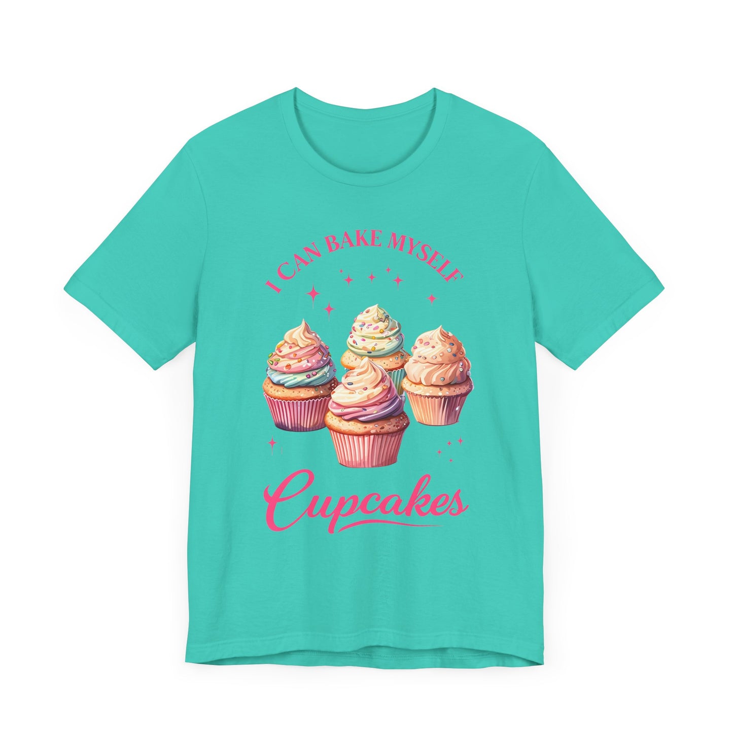 I Can Bake My Own Cupcakes - T-shirt